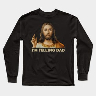 Retro I'M Telling Dad Funny Religious Christian Jesus Long Sleeve T-Shirt